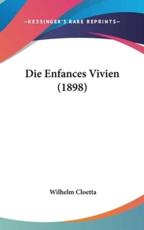 Die Enfances Vivien (1898) - Wilhelm Cloetta (author)