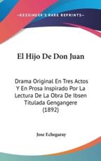 El Hijo De Don Juan - Jose Echegaray (author)