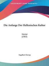 Die Anfange Der Hellenischen Kultur - Engelbert Drerup (author)