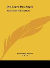 Die Lepra Des Auges - Lyder Must Borthen (author), H P Lie (author)