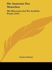 Die Anatomie Des Menschen - Friedrich Merkel (author)