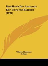 Handbuch Der Anatomie Der Tiere Fur Kunstler (1901) - Wilhelm Ellenberger, H Baum, Hermann Dittrich