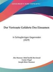 Der Vertraute Gefahrte Des Einsamen - Abu Manssur Abdu'lmelik Ben Ismail (author), Gustav Leberecht Flugel (author), Joseph Ritter Hammer (author)