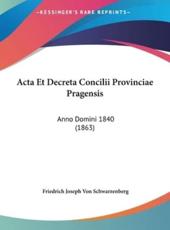 ACTA Et Decreta Concilii Provinciae Pragensis - Friedrich Joseph Von Schwarzenberg