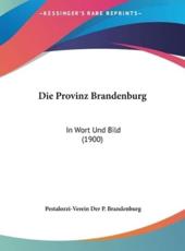 Die Provinz Brandenburg - Pestalozzi-Verein Der P Brandenburg (editor)