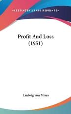Profit and Loss (1951) - Ludwig Von Mises (author)