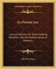 Ex Oriente Lux - Alfred H Henry