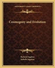 Cosmogony and Evolution - Richard Ingalese (author), Isabella Ingalese (author)