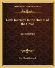 Little Journeys to the Homes of the Great - Fra Elbert Hubbard (author)