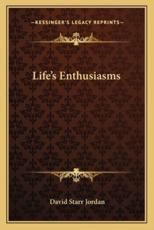 Life's Enthusiasms - David Starr Jordan (author)