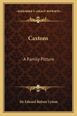 Caxtons - Sir Edward Bulwer Lytton (author)