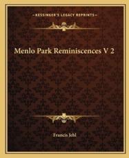 Menlo Park Reminiscences V 2 - Francis Jehl