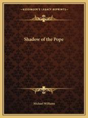 Shadow of the Pope - Professor of Philosophy Michael Williams (author)