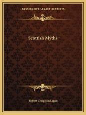 Scottish Myths - Robert Craig Maclagan