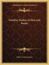 Familiar Studies of Men and Books - Robert Louis Stevenson (author)