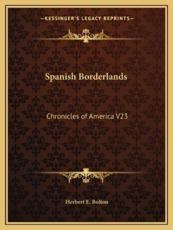 Spanish Borderlands - Herbert E Bolton (author)