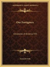 Our Foreigners - Samuel P Orth (author)