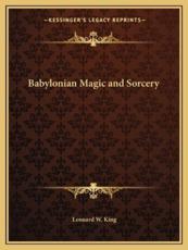 Babylonian Magic and Sorcery - L W King