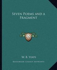 Seven Poems and a Fragment - William Butler Yeats (author)