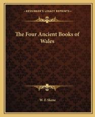 The Four Ancient Books of Wales - W F Skene (author)