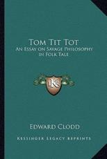 Tom Tit Tot - Edward Clodd
