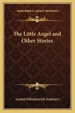The Little Angel and Other Stories - Leonid Nikolayevich Andreyev (author)