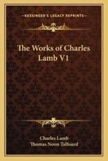 The Works of Charles Lamb V1 - Charles Lamb, Thomas Noon Talfourd (introduction)