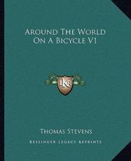 Around the World on a Bicycle V1 - Thomas Stevens