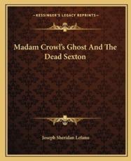 Madam Crowl's Ghost and the Dead Sexton - Joseph Sheridan Lefanu
