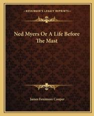 Ned Myers or a Life Before the Mast - James Fenimore Cooper