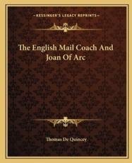 The English Mail Coach and Joan of Arc - Thomas de Quincey