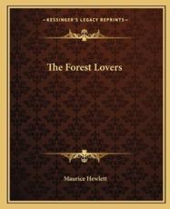 The Forest Lovers - Maurice Hewlett (author)
