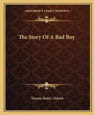 The Story Of A Bad Boy - Thomas Bailey Aldrich (author)
