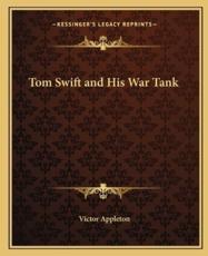 Tom Swift and His War Tank - Victor Appleton (author)