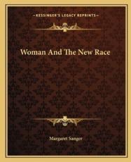 Woman And The New Race - Margaret Sanger (author)