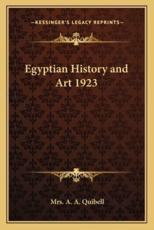 Egyptian History and Art 1923 - Mrs A A Quibell