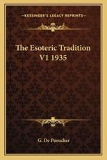 The Esoteric Tradition V1 1935 - G de Purucker (author)