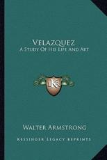 Velazquez - Sir Walter Armstrong (author)