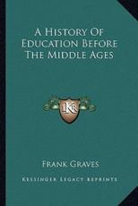 A History of Education Before the Middle Ages - Frank Pierrepont Graves (author)