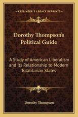 Dorothy Thompson's Political Guide - Dorothy Thompson