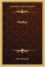 Shelley - John Symonds