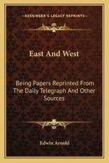 East and West - Sir Edwin Arnold (author)