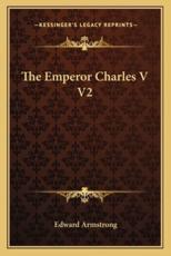 The Emperor Charles V V2 - Edward Armstrong