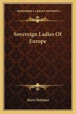Sovereign Ladies of Europe - Marie Bothmer