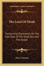The Land of Moab - Henry Baker Tristram (author)