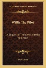 Willis the Pilot - Paul Adrien (author)