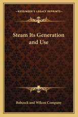 Steam Its Generation and Use - Babcock & Wilcox Co