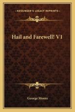 Hail and Farewell! V1 - George Moore (author)