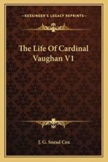 The Life of Cardinal Vaughan V1 - J G Snead Cox