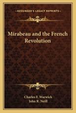 Mirabeau and the French Revolution - Charles F Warwick (author), John R Neill (illustrator)